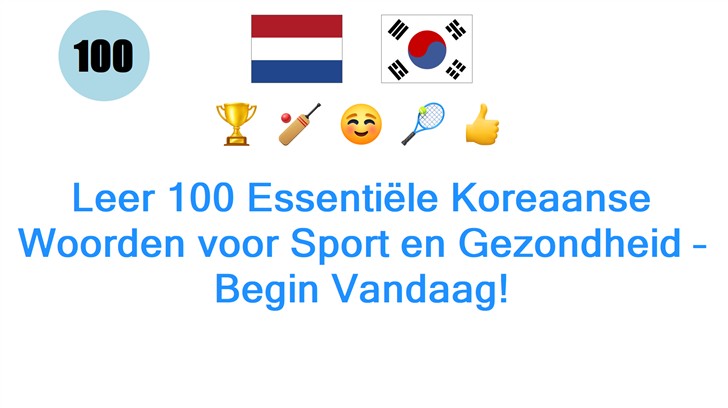 Leer 100 Essentiële Koreaanse Woorden voor Sport en Gezondheid – Begin Vandaag!